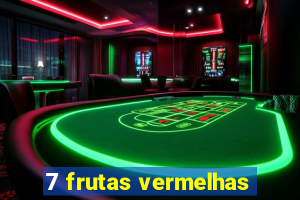 7 frutas vermelhas